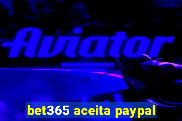 bet365 aceita paypal